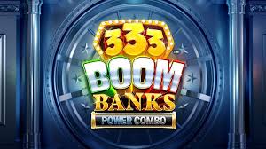 333 Boom Banks Power Combo Slots